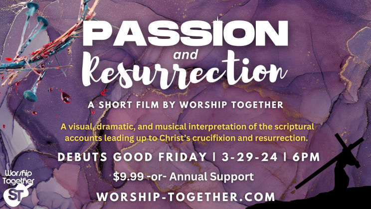 Passion and Resurrection - short film on Worship Together